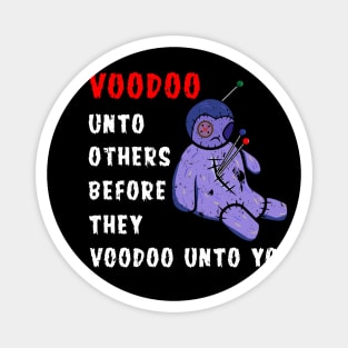 Voodoo Unto Others Funny Sarcastic Occult Distressed Style Design Magnet